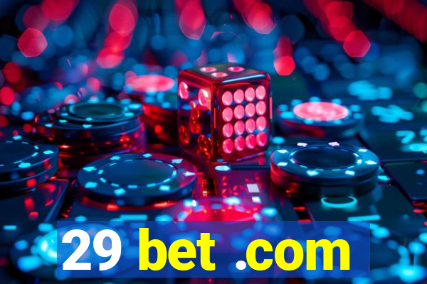 29 bet .com